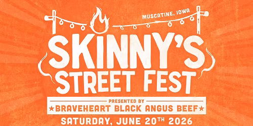 Skinny's Street Fest - Presented By: Braveheart Black Angus Beef