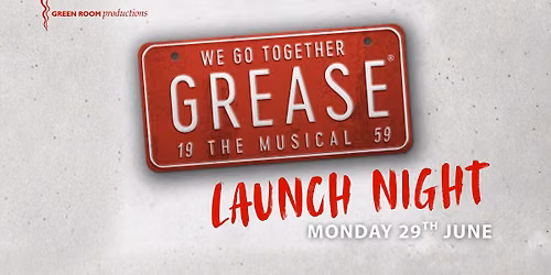 Grease - LAUNCH NIGHT