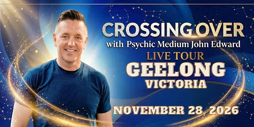 Crossing Over with Psychic Medium John Edward live in Geelong, VIC