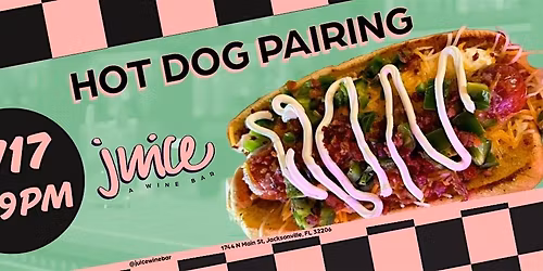Gourmet Hot Dog & Wine Pairing at Juice Wine Bar