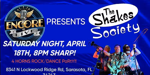 ENCORE LIVE PRESENTS THE SHAKES SOCIETY!!