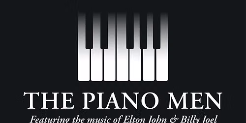The Piano Men: An Elton John & Billy Joel Tribute Concert