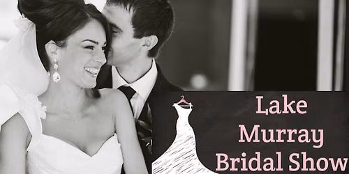 Lake Murray Bridal Show Winter 2027 Wedding Expo