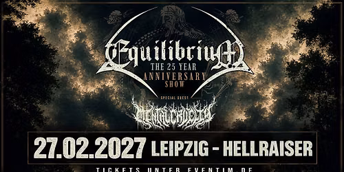 EQUILIBRIUM - THE 25 YEAR ANNIVERSARY SHOW + Mental Cruelty | Hellraiser Leipzig
