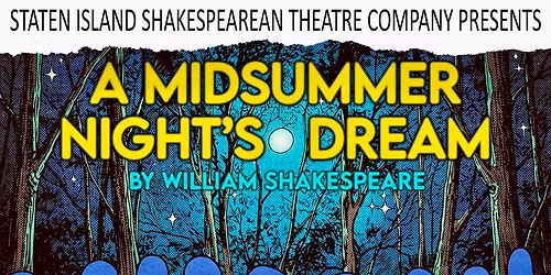 S.I Shakespearean Theatre Company Presents: A Midsummer Night\u2019s Dream by William Shakespeare