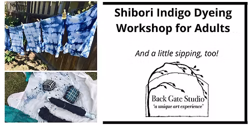 Shibori Indigo Dyeing Workshop, for Adults\/Teens