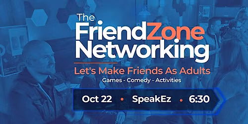 The FriendZone:  Make Friends as Adults - Games and More