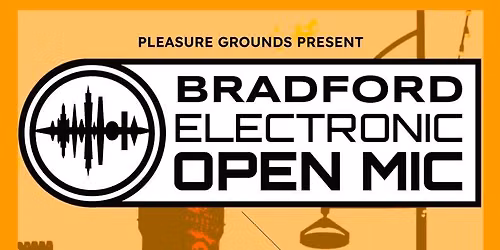 Bradford Electronic Music Open Mic - June
