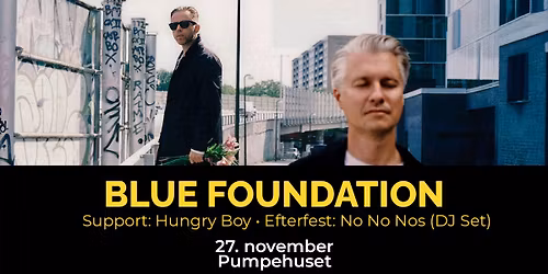 Blue Foundation [support: Hungry Boy] \/\/ Pumpehuset 