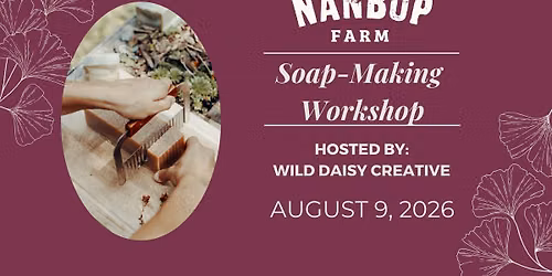 Soap-Making Workshop on the Farm- Cadillac
