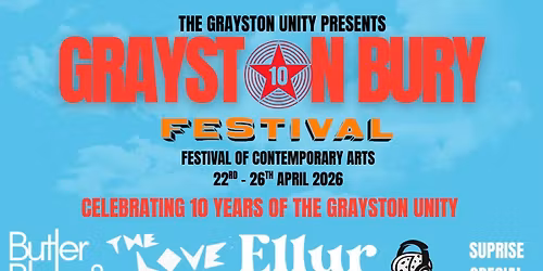 GRAYSTONBURY FESTIVAL - 10 YEARS OF THE GRAYSTON UNITY