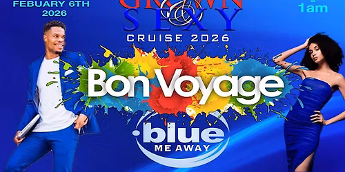 "BLUE ME AWAY" THE GROWN & SEXY BON VOYAGE PARTY