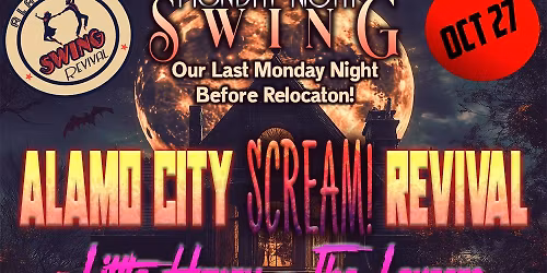 Alamo City SCREAM Revival @ Monday Night Swing Finale!