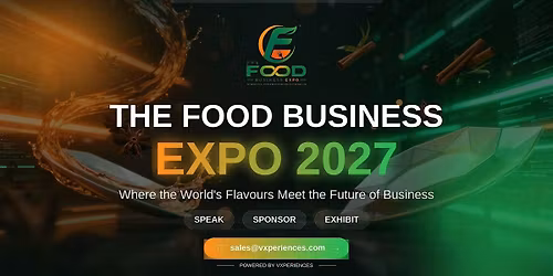 THE FOOD BUSINESS EXPO 2027