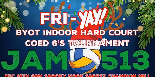 Fri-YAY! JAM 513 Coed 6s Indoor Hard Court Volleyball Spooky Nook Tournament