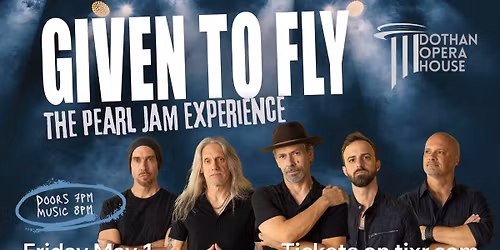 Given to Fly - The Pearl Jam Experience - in Dothan, AL 