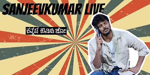 Sanjeevkumar Live - Kannada stand up comedy show