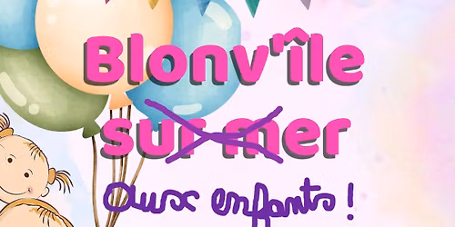 Festival de M\u00f4mes : Blonv'\u00eele aux enfant ! 5e \u00e9dition