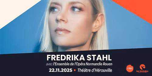 FREDRIKA STAHL avec l\u2019ENSEMBLE DE L\u2019OP\u00c9RA NORMANDIE ROUEN \u2022 Big Band Caf\u00e9 x Festival Les Bor\u00e9ales