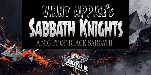 SABBATH KNIGHTS featuring VINNY APPICE, FORMER DRUMMER OF BLACK SABBATH WITH JUDAS RISING