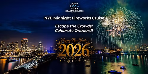 \ud83c\udf86\u2728Escape The Crowds! NYE Midnight Fireworks Cruise with Coastal Cruises @ DTSP