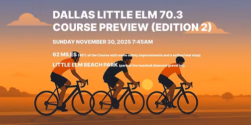Little Elm\/Dallas 70.3 Course Preview Group Ride (Edition #2 November!)