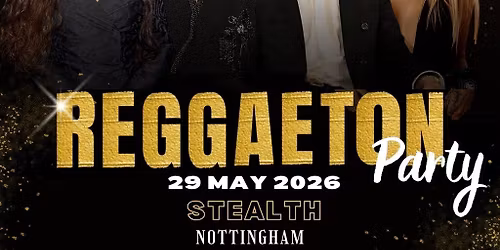 Reggaeton Party (Nottingham) May 2026