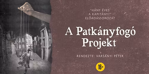 A Patk\u00e1nyfog\u00f3 Projekt I 'H\u00e1ny \u00e9ves a kapit\u00e1ny?' programsorozat
