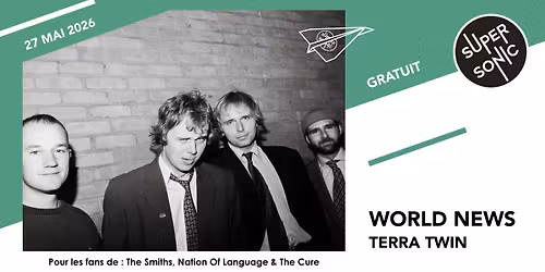 World News \u2022 Terra Twin \/ Supersonic (Free entry)