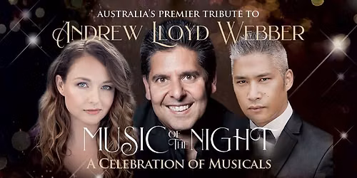 Music of the Night-Tribute to Andrew Lloyd Webber  Moncrieff Ent Ctr Sunday 18th October 2026 2pm