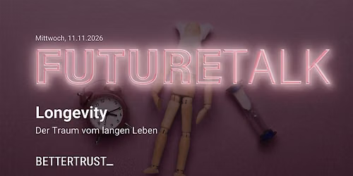 FutureTalk: Longevity