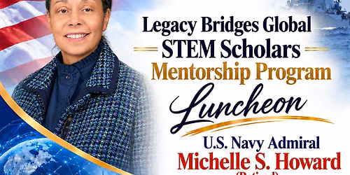 Legacy Bridges GLOBAL STEM Scholars Mentorship Program Luncheon
