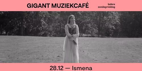 Muziekcaf\u00e9 met Ismena | GIGANT, Apeldoorn