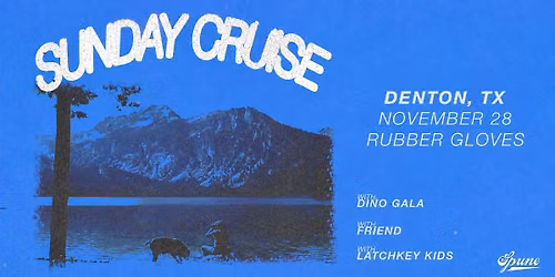 Sunday Cruise w\/ Dino Gala, Friend, & Latchkey Kids | Rubber Gloves