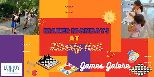 Maker Mondays at Liberty Hall: Games Galore