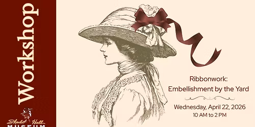 Workshop: Ribbonwork: Embellishment by the Yard