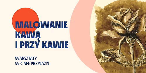 Malowanie kaw\u0105 i przy kawie | warsztaty w Caf\u00e9 Przyja\u017a\u0144
