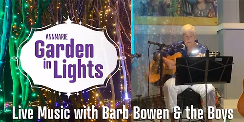 Live Music with Barb Bowen & The Boys @ Annmarie Garden In Lights