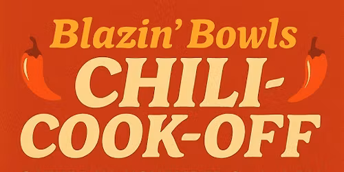 🔥 Blazin’ Bowls Chili Cook-Off 🔥