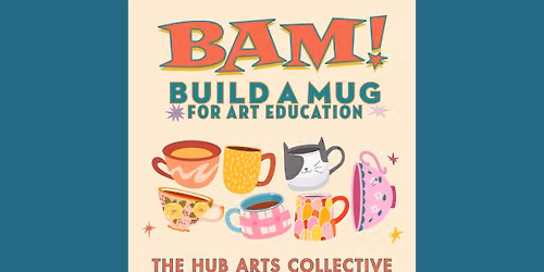 BAM: Build A Mug for Art Education Session 2