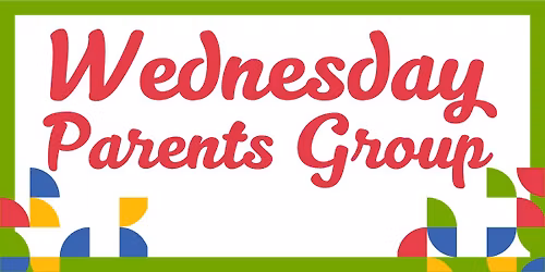 Wednesday Parents Group