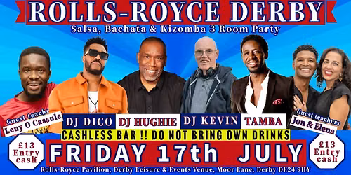 ROLLS-ROYCE JULY 17th - 3 ROOMS - Salsa ~ Bachata ~ Kizomba Party
