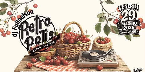 Retropolis retro' clubbing - Sagra delle Ciliegie, Pietracuta (RN)