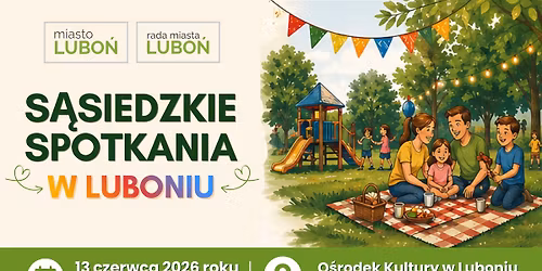 \ud83c\udf88S\u0104SIEDZKIE SPOTKANIA: O\u015brodek Kultury w Luboniu (Plac zabaw, ul. Jana III Sobieskiego 97)