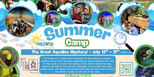 The Great AquaZoo Mystery! Summer Camp - July 13-17