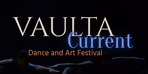 VAULTA Current: Dance and Art Festival