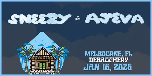 SNEEZY X AJEVA - MELBOURNE