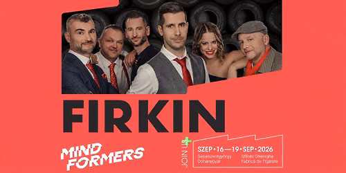 FIRKIN - Mindformers - Sepsiszentgy\u00f6rgy (RO)