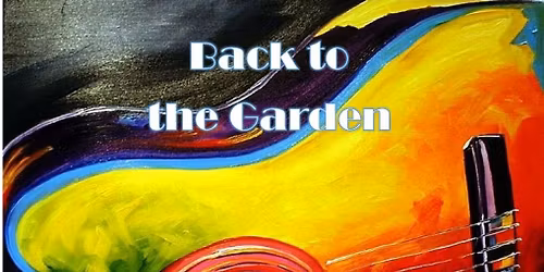 Live Music by Back to the Garden!