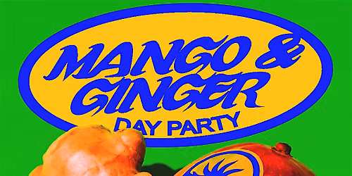 Mango & Ginger Day Party!